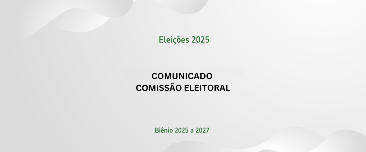 COMUNICADO Nº 001 – COMISSÃO ELEITORALPROCESSO ELEITORAL COSEMS/AM 2025