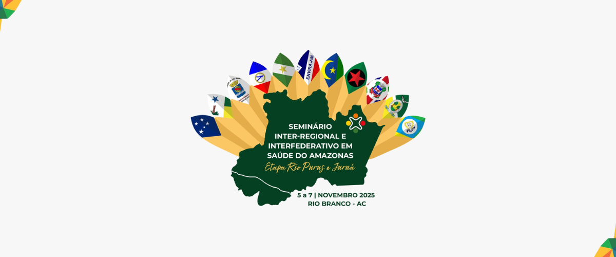 Seminário Inter-regional e Interfederativo em Saúde do Amazonas – Etapa Rio Purus e Juruá